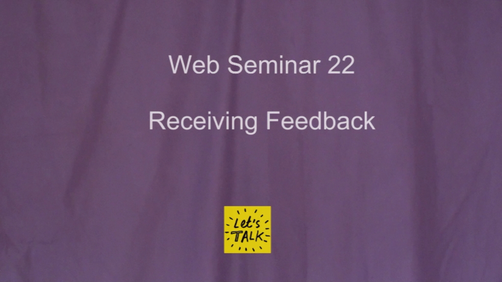 Web Seminar 22 - Receiving Feedback