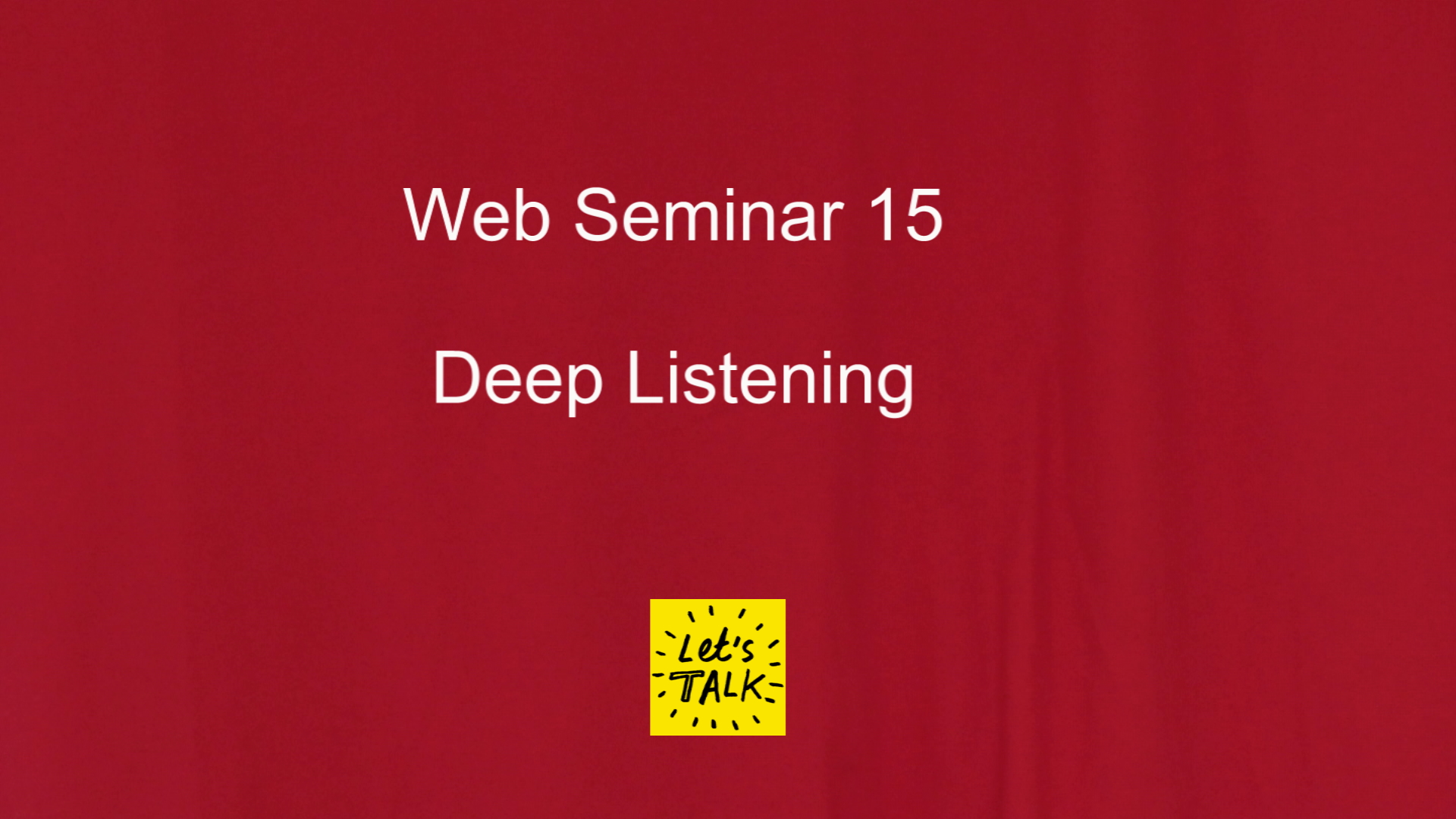 Web Seminar 15 - Deep Listening